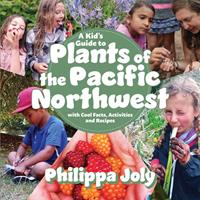   A Kid’s Guide to Plants of the Pacific Northwest