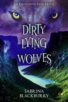   Dirty Lying Wolves