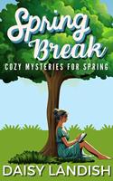   Spring Break: Cozy Mysteries for Spring