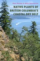   Native Plants of British Columbia’s Coastal Dry Belt