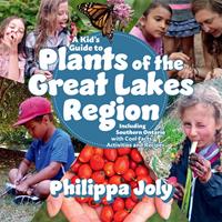 A Kid's Guide to Plants of the Great Lakes Region