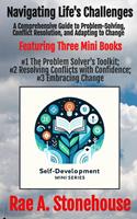   Navigating Life's Challenges: A Comprehensive Guide to Problem-Solving, Conflict Resolution, and Adapting to Change