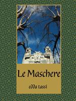   Le Maschere