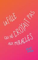   La fille qui ne croyait pas aux miracles