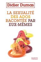   La sexualité des ados racontée par eux-mêmes