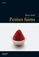   Petites faims