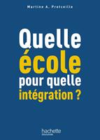   Quelle &eacute;cole pour quelle int&eacute;gration ?