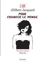   L'Abc d'Albert Jacquard pour changer le monde