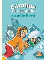  Caroline et ses amis au Pôle Nord