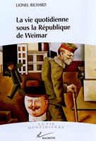   La vie quotidienne sous la r&eacute;publique de Weimar