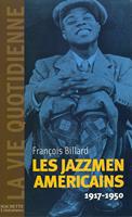   La vie quotidienne des jazzmen 1917-1950