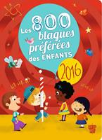   800 blagues pr&eacute;f&eacute;r&eacute;es des enfants 2016
