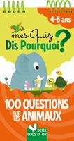 Mes quiz Dis Pourquoi ? 100 questions sur les animaux