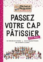   Passez votre CAP de P&acirc;tisserie avec Michel et Augustin