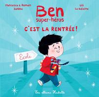   Ben, super-héros - C'est la rentrée !