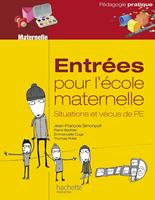 Entrées pour l'école maternelle, situations et vécus de PE - Ebook epub