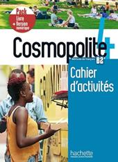 Cosmopolite. Méthode de français. B2. Pack cahier d'activités. Con e-book. Con espansione online. Vol. 4