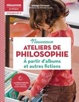 Pédagogie pratique Ateliers de philosophie à partir d'albums et autres fictions Cycl 2 & 3 ePubFXL22