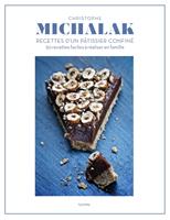   Christophe Michalak : Recettes d'un pâtissier confiné