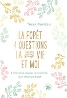 La forêt, quatre questions, la vie et moi