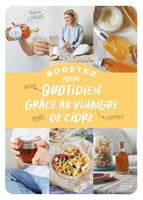   Boostez votre quotidien gr&acirc;ce au vinaigre de cidre