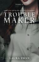   Troublemaker - Tome 2