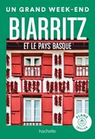   Biarritz et le Pays Basque Guide Un Grand Week-end