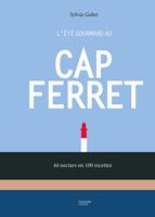   L'&eacute;t&eacute; gourmand au Cap Ferret