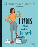   1 mois pour r&eacute;duire le sel