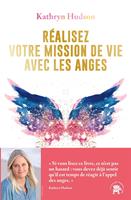 Réalisez votre mission de vie avec les anges