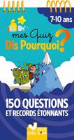   Mes quiz Dis pourquoi 7+ - Questions &eacute;tonnantes