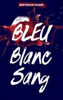 La trilogie Bleu Blanc Sang - Tome 1 - Bleu