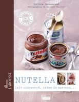   Nutella, lait concentr&eacute;, cr&egrave;me de marrons ...