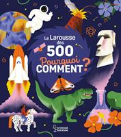   Le Larousse des 500 pourquoi comment
