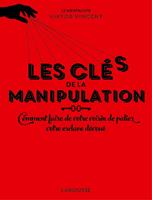   Les cl&eacute;s de la manipulation