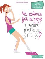   Ma balance fait le yoyo, au secours qu'est-ce que je mange ?