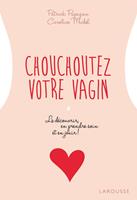   Chouchoutez votre vagin