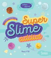   D&eacute;fis r&eacute;cr&eacute; - Super Slime Addict