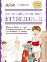   Mes premi&egrave;res notions d'&eacute;tymologie
