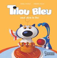   Tilou bleu veut &ecirc;tre le Roi