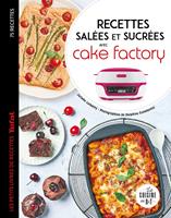   Recettes salées et sucrées avec cake factory