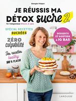   Je réussis ma détox sucre 2 : desserts et goûters à IG bas