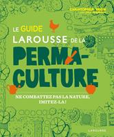   Le guide Larousse de la permaculture