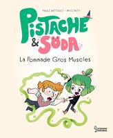   Pistache et Soda - La pommade Gros-Muscles