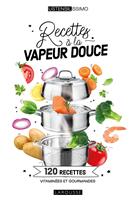   Recettes &agrave; la vapeur douce