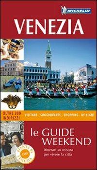 Venezia. Con pianta  - Libro Michelin Italiana 2010, Le guide Weekend | Libraccio.it