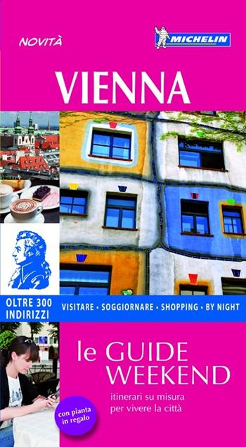Vienna. Con pianta - Jean-Philippe Follet - Libro Michelin Italiana 2013, Le guide Weekend | Libraccio.it
