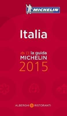 Italia 2015. Alberghi & ristoranti  - Libro Michelin Italiana 2014 | Libraccio.it