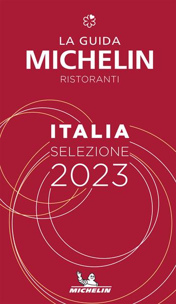 La guida Michelin Italia 2023. Selezione ristoranti  - Libro Michelin Italiana 2022, La guida Michelin | Libraccio.it