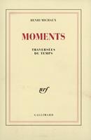   Moments. Traversées du temps